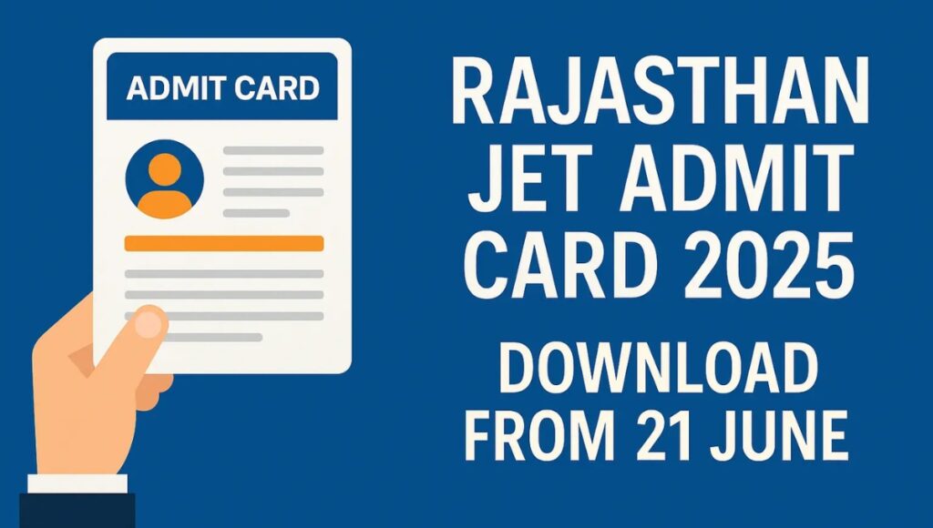 Rajasthan JET Admit Card 2025 Released: Know how to download and important information related to the exam